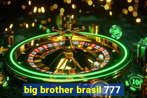 big brother brasil 777